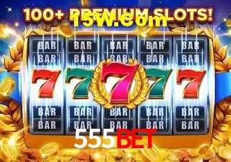 555Bet - Rápido Acesse